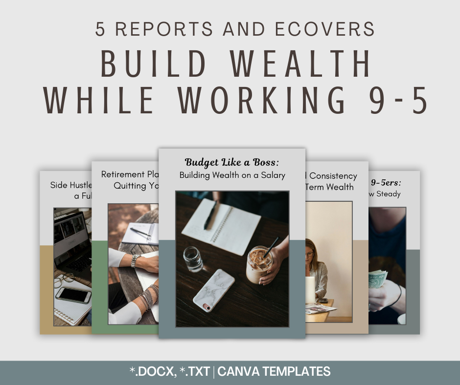 Building Wealth While Working 9-5 | 5 Report Bundle