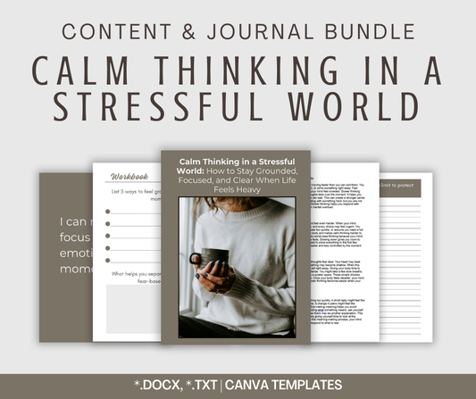 Calm Thinking in a Stressful World | Content & Journal Bundle